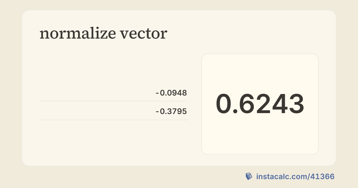 normalize vector Calculator - InstaCalc