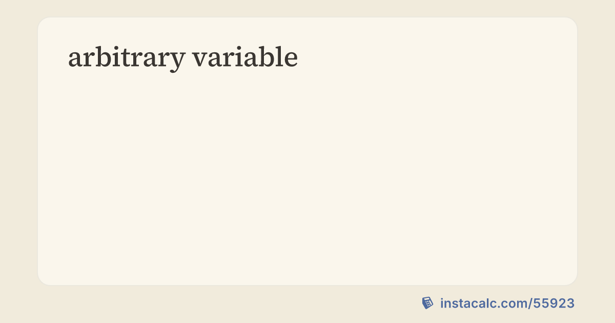 arbitrary variable - InstaCalc