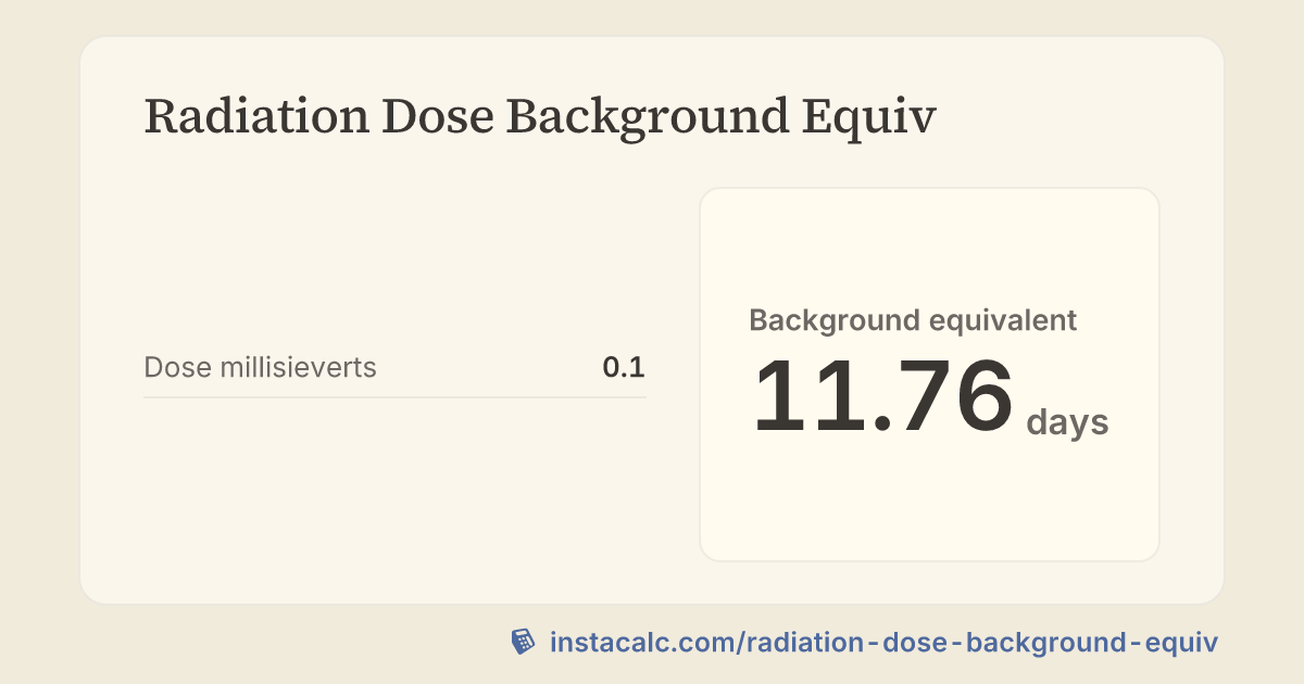 Radiation Dose Background Equiv Calculator - InstaCalc